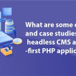 Headless CMS and API-first applications